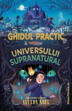 Ghidul practic al universului supranatural - Alyson Noel - Editura Paralela 45