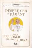 Jorge Bergoglio (Papa Francisc), Abraham Skorke - Despre cer si pamant
