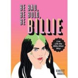 Be Bad, Be Bold, Be Billie