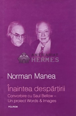 Inaintea despartirii - 2008 - Norman Manea ($O105) foto