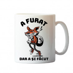 Cana personalizata model " A Furat dar a Si Facut " 9.5x8cm