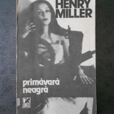 HENRY MILLER - PRIMAVARA NEAGRA