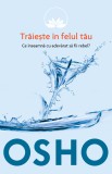 Osho. Trăiește &icirc;n felul tău, Litera