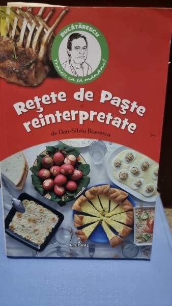 Retete de Paste reinterpretate - Dan-Silviu Boerescu