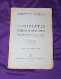 Legislatia Statului National Roman - Ion I Nedelescu avocat Colectia Biblioteca Juridica, Editura Ziarului Universul 1941 carti vechi drept legislatie
