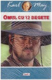 Karl May - Omul cu 12 degete - 127024, 2018