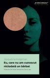 Eu, care nu am cunoscut niciodata un barbat - Jacqueline Harpman - Roman