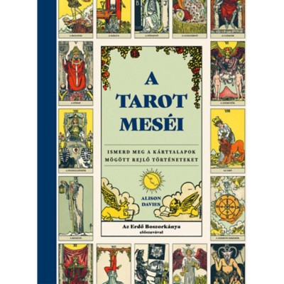A tarot mes&amp;eacute;i - Ismerd meg a k&amp;aacute;rtyalapok m&amp;ouml;g&amp;ouml;tt rejlő t&amp;ouml;rt&amp;eacute;neteket foto