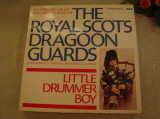 LITTLE DRUMMER BOY - The Royal Scots Dragoon Guards - Vinil RCA Anglia, Clasica, rca records