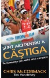 Sunt aici pentru a castiga - Chris Mccormack, Tim Vandehey