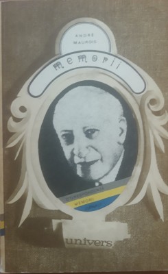 MEMORII - ANDRE MAUROIS - ED. UNIVERS, 1976 foto