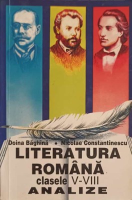 LITERATURA ROMANA CLASELE V-VIII ANALIZE-DOINA BAGHINA, NICOLAE CONSTANTINESCU foto