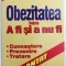 OBEZITATEA INTRE A FI SI NU A FI - CUNOASTERE, PREVENIRE, TRATARE de BARRY ATKINSON, 2001