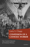 Confession of a Catholic Worker: Our Moment of Christian Witness