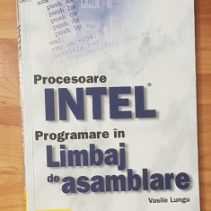 Procesoare Intel. Programare in limbaj de asamblare de Vasile Lungu