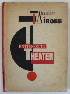 DAS ENTFESSELTE THEATER ( TEATRUL DEZLANTUIT ) von ALEXANDER TAIROFF , TEXT IN LIMBA GERMANA , 1927 foto