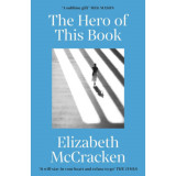 The Hero of This Book - Elizabeth McCracken