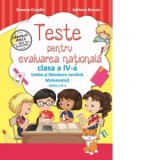 Teste pentru evaluarea nationala. Limba si literatura romana si matematica pentru clasa a IV-a