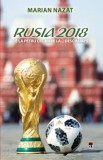 Cumpara ieftin Rusia 2018. De la Petru cel Mare la... Deschamps/Marian Nazat