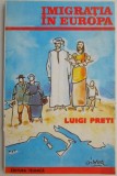 Imigratia in Europa &ndash; Luigi Preti - Carte Istorie