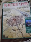 DE LUTECE A PARIS, LILE ET LES DEUX RIVES - PHILIPPE VELAY (CARTE IN LIMBA FRANCEZA)