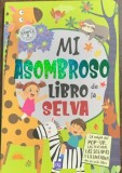 Mi asombroso libro de la selva (Minunata mea carte despre jungla -carte cartonata, pop up, in spaniola)