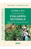 Matematica si stiinte ale naturii. Evaluare Nationala - Clasa 6 - Elena Crocnan