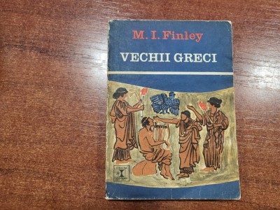 Vechii greci de M.I.Finley foto