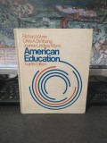 American Education, Eight Edition, Richard Wynn, Chris A. De Young, Joanne Lindsay Wynn, McGraw-Hill Book Company, New York... 1977, 006