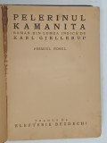 LITERATURA UNIVERSALA , PELERINUL KAMANITA de V. PARVAN si KARL GJELLERUP , 1922