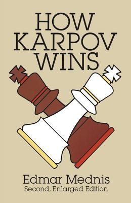 How Karpov Wins: Second, Enlarged Edition foto