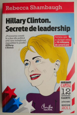Hillary Clinton. Secrete de leadership &amp;ndash; Rebecca Shambaugh foto