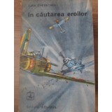 IN CAUTAREA EROILOR (AVIOANE, AVIATIE)-IOAN CHERECHES-233142