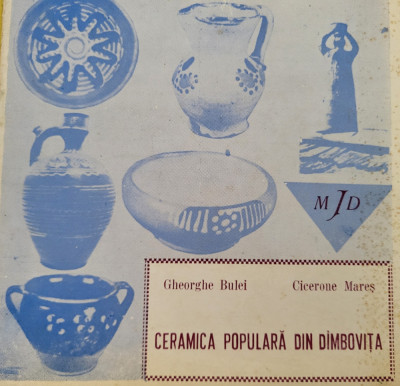 Gheorghe Bulei, Cicerone Mares - Ceramica populara din Dimbovita (arta populara) foto