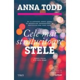 Cele mai stralucitoare stele. Primul volum din seria STARS - Anna Todd