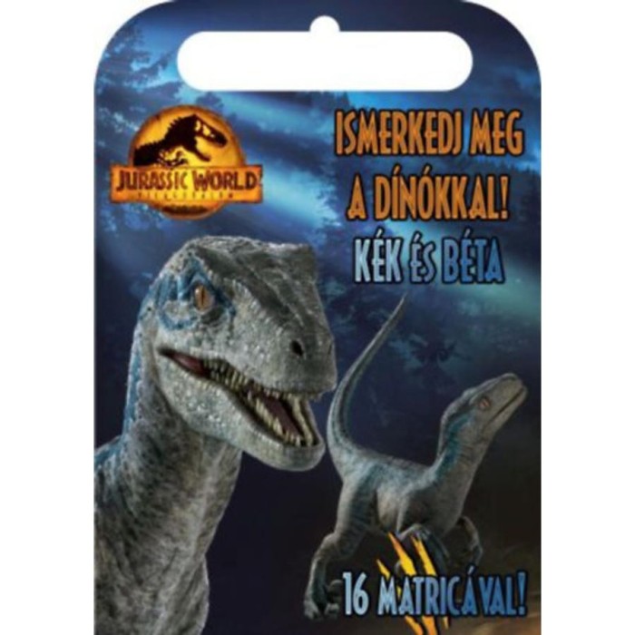 Jurassic World - Vil&aacute;guralom - Ismerkedj meg a d&iacute;n&oacute;kkal! - K&eacute;k &eacute;s B&eacute;ta