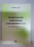 Stefania Zlate - Indrumator metodic pentru predarea literaturii romane in liceu