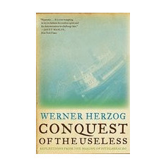 Conquest of the Useless: Reflections from the Making of Fitzcarraldo