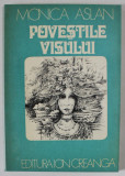 POVESTILE VISULUI de MONICA ASLAN , coperta si ilustratii de PERUSSI ANTON , 1977