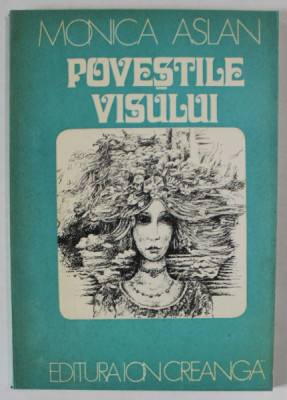 POVESTILE VISULUI de MONICA ASLAN , coperta si ilustratii de PERUSSI ANTON , 1977 foto