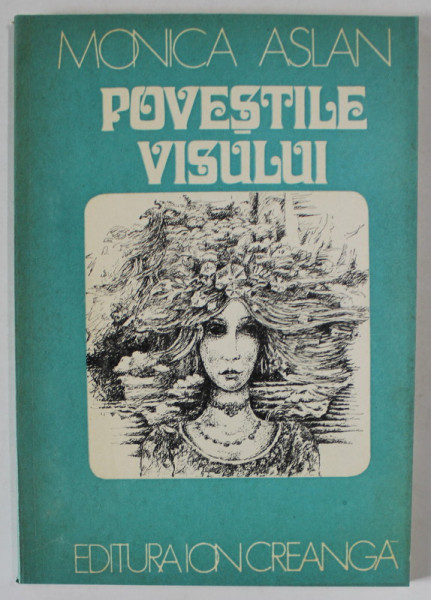 POVESTILE VISULUI de MONICA ASLAN , coperta si ilustratii de PERUSSI ANTON , 1977