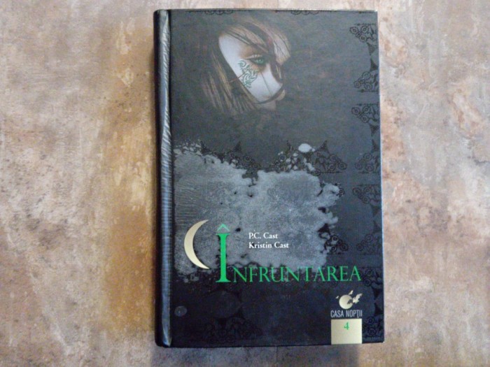 P. C. Cast - Casa noptii 4. Infruntarea, 2010