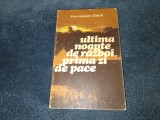 HARALAMB ZINCA - ULTIMA NOAPTE DE RAZBOI PRIMA ZI DE PACE