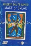 Cumpara ieftin Reusesti Sau Te Ruinezi. Make Or Break - David Evans