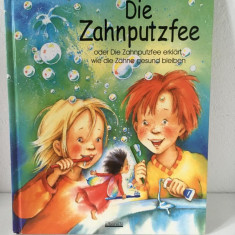 * Carte pt copii, limba germana, Die Zahnputzfee ...