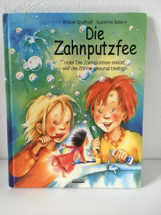 * Carte pt copii, limba germana, Die Zahnputzfee ...