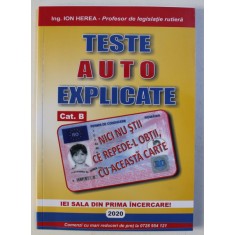 TESTE AUTO EXPLICATE CAT. B - IEI SALA DIN PRIMA INCERCARE de ION HEREA , 2020
