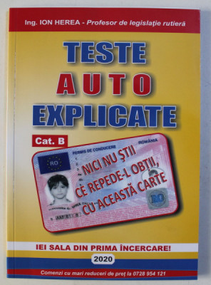 TESTE AUTO EXPLICATE CAT. B - IEI SALA DIN PRIMA INCERCARE de ION HEREA , 2020 foto