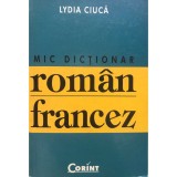 Lydia Ciuca - Mic dictionar roman-francez (Editia: 2004)