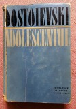 Adolescentul. Editura Pentru Literatura Universala, 1961 - F. M. Dostoievski